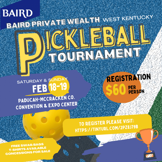 A poster advertising the Baird Private Wealth West Kentucky Paducah Pickleball Tournament at the Paducah-McCracken Co. Convention & Expo Center on February 18-19, 2023 with a link for registration and cost of event.