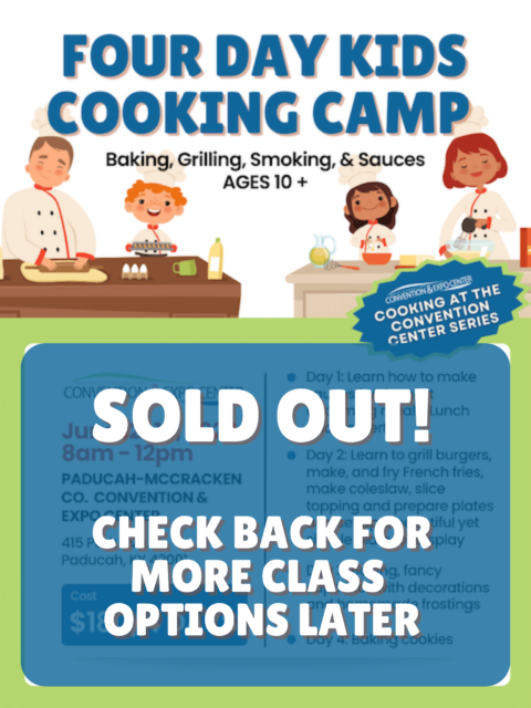 A graphic with information for the Paducah Convention Center Cooking at the Convention Center Series Cooking Classes in Summer 2023 for a 4 day kids cooking camp.