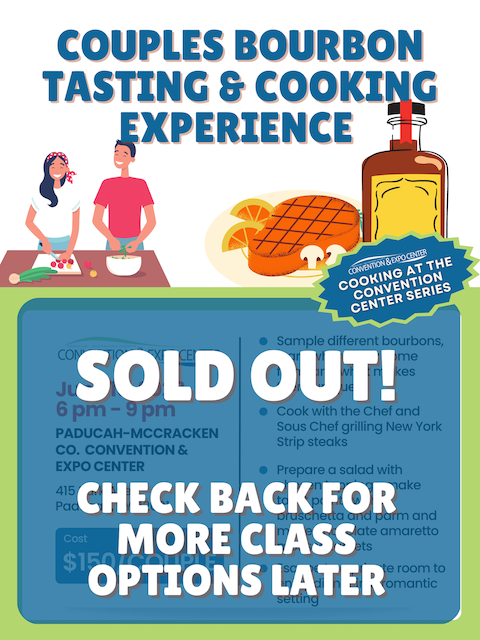 A graphic with information for the Paducah Convention Center Cooking at the Convention Center Series Cooking Classes in Summer 2023 for a class focused on cooking classes with in Paducah for couples making steaks and tasting bourbon.