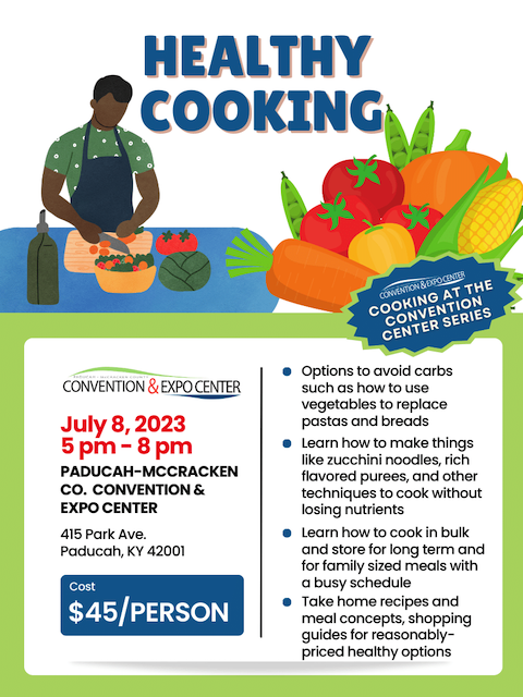 A graphic with information for the Paducah Convention Center Cooking at the Convention Center Series Cooking Classes in Summer 2023 for a class focused on cooking classes with your kids in Paducah focused on making healthy dished for busy people.