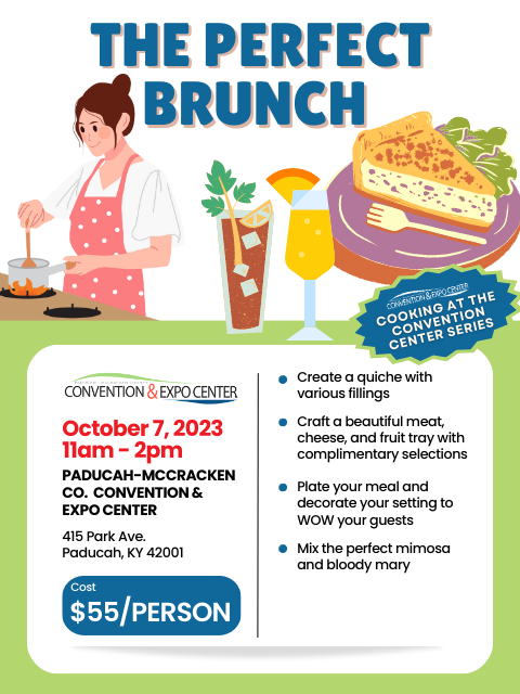 A graphic with information for the Paducah Convention Center Cooking at the Convention Center Series Cooking Classes in Summer 2023 for a class focused on cooking classes in Paducah focused on creating and cooking the perfect brunch for your guests.
